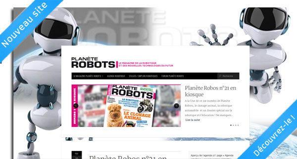 La magazine de robotique Planète Robots présente son nouveau site Internet !