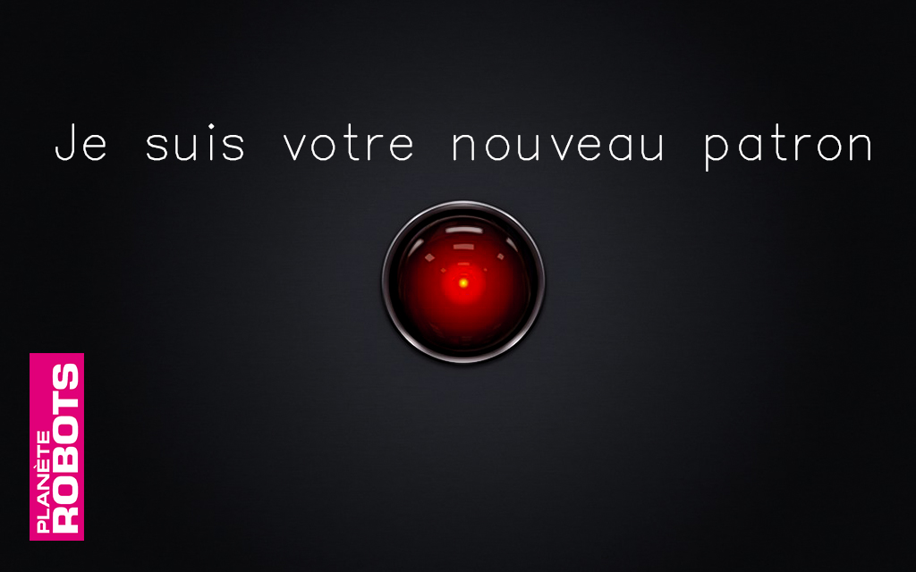 Nous vous annonçons que votre prochain patron sera un robot d’ici 5 ans.