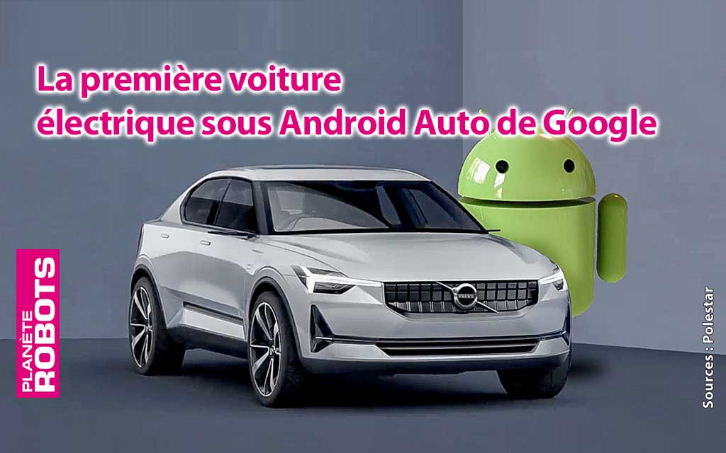 Polestar la première voiture électrique sous Android !