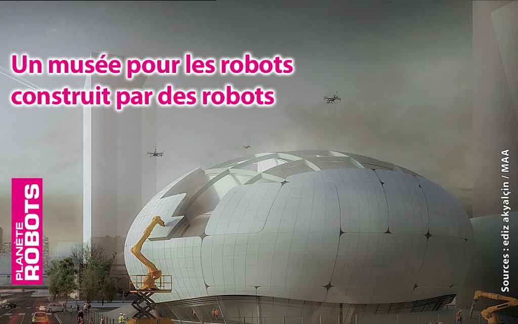 Un musée des sciences robotiques construit par des robots