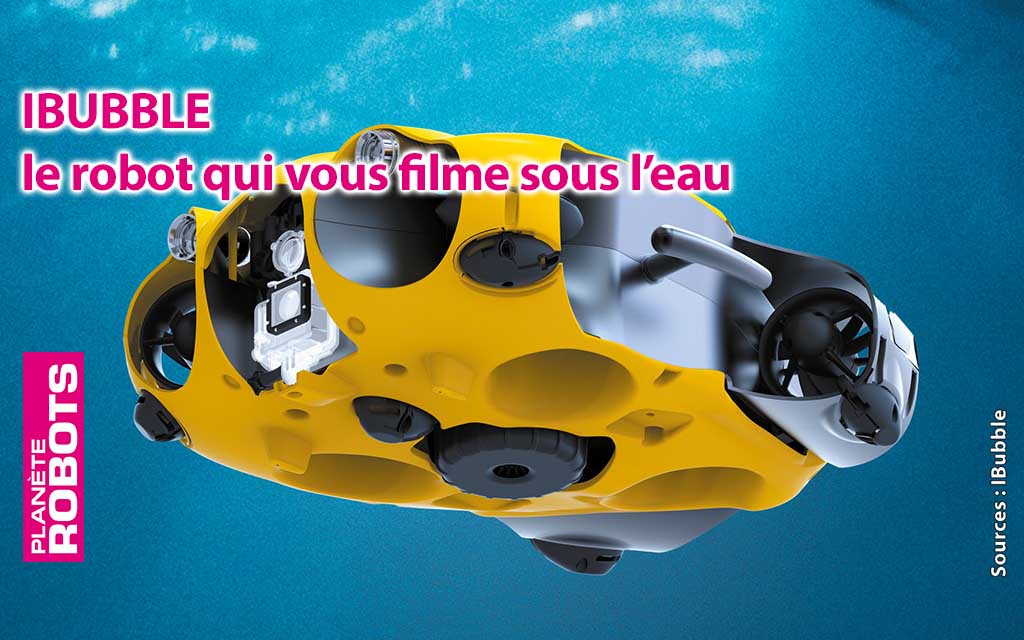 iBubble est un robot sous-marin capable d’éviter des obstacles tout en filmant sous la surface.