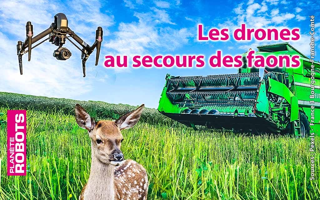 Visuel de l'article avec un faon une moissonneuse et un drone équipé d'une caméra