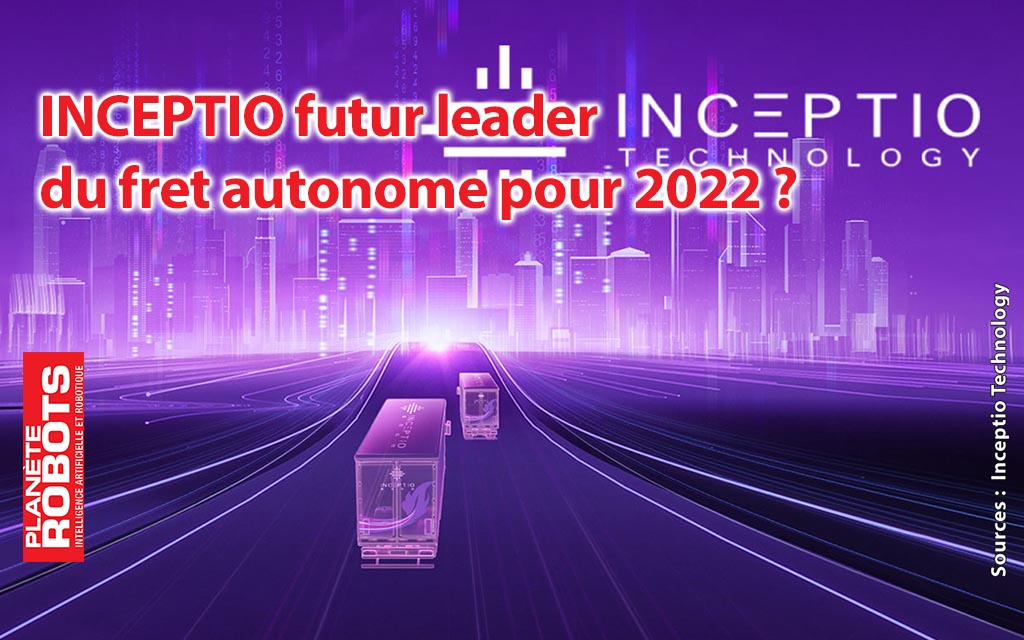 Inceptio, ses poids lourds sont autonomes